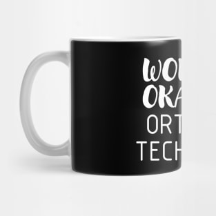 World's Okayest Orthotic Technician Mug